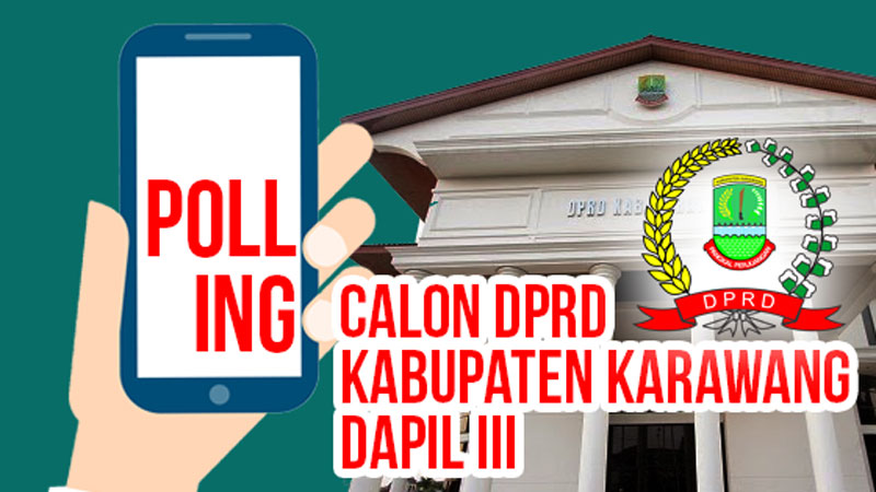 Polling Calon Anggota Dprd Kabupaten Karawang Dapil Iii